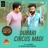 About Dubari Circus Madi Song